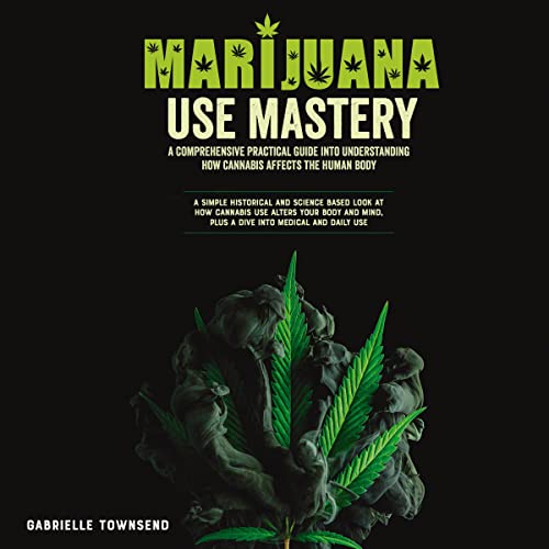 Marijuana Use Mastery Audiobook By Gabrielle Townsend cover art