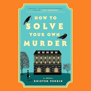 How to Solve Your Own Murder Audiobook By Kristen Perrin cover art