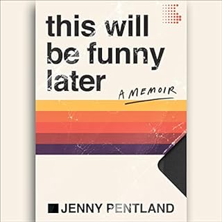 This Will Be Funny Later Audiobook By Jenny Pentland cover art