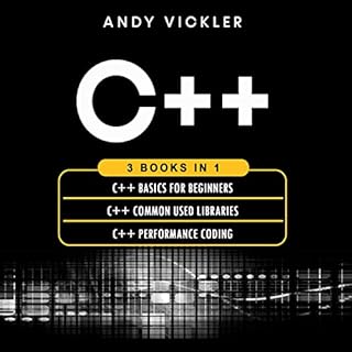 C++: 3 Books in 1 Audiobook By Andy Vickler cover art