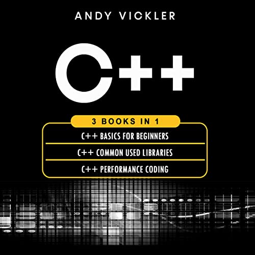 C++: 3 Books in 1 Audiobook By Andy Vickler cover art