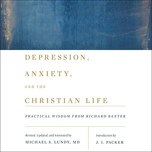 Depression, Anxiety, and the Christian Life Audiolibro Por Michael S. Lundy, J. I. Packer - introduction arte de portada