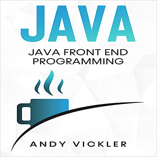 Java Front End Programming Audiobook By Andy Vickler cover art