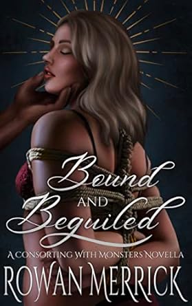 Bound and Beguiled (Consorting with Monsters) (English Edition)