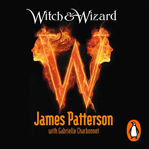 Witch & Wizard, Book 1 Audiobook By James Patterson cover art