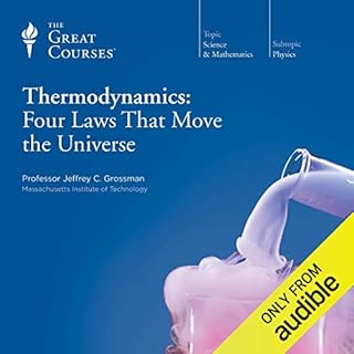 Thermodynamics: Four Laws That Move the Universe Audiolibro Por Jeffrey C. Grossman, The Great Courses arte de portada
