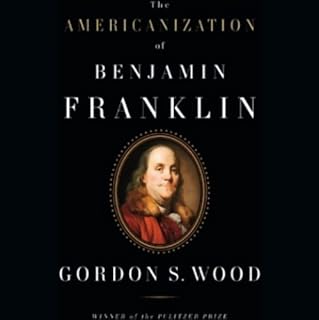 The Americanization of Benjamin Franklin Audiolibro Por Gordon S. Wood arte de portada