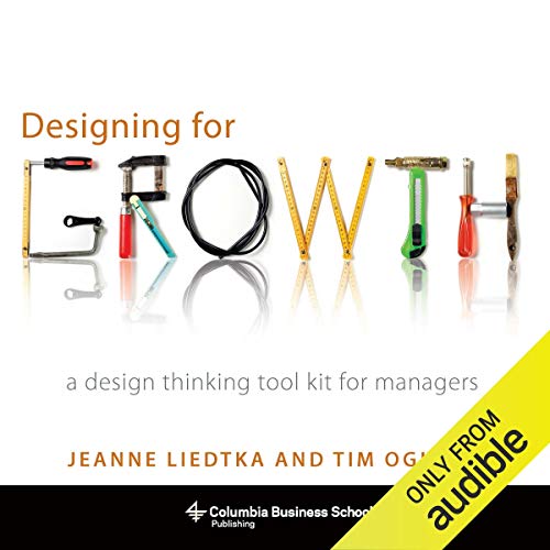 Designing for Growth Audiolibro Por Jeanne Liedtka, Tim Ogilvie arte de portada