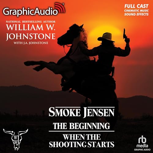 When the Shooting Starts (Dramatized Adaptation) Audiobook By William W. Johnstone, J.A. Johnstone cover art