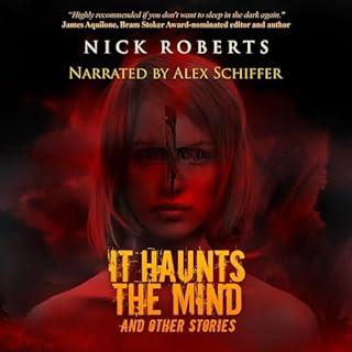 It Haunts the Mind: And Other Stories Audiolibro Por Nick Roberts, Crystal Lake Publishing, Crystal Lake Audio arte de portad