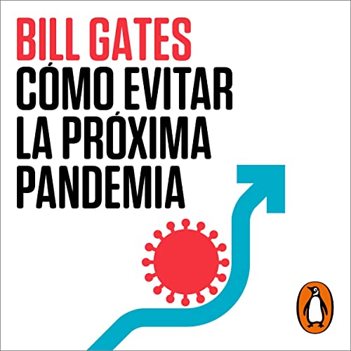 C&oacute;mo evitar la pr&oacute;xima pandemia [How to Prevent the Next Pandemic] Audiolibro Por Bill Gates, Carlos Abreu Fett