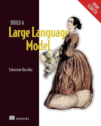 Build a Large Language Model (From Scratch)