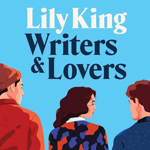 Writers & Lovers Audiobook By Lily King cover art
