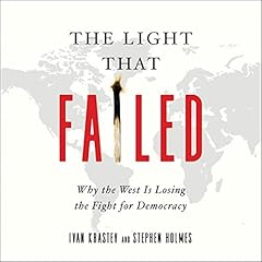 The Light That Failed Audiolibro Por Ivan Krastev, Stephen Holmes arte de portada