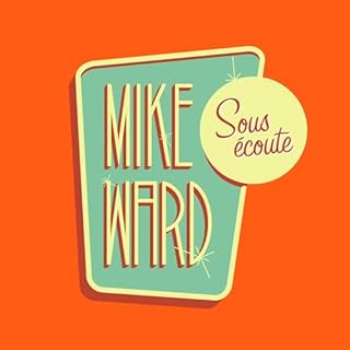 Mike Ward Sous &Eacute;coute cover art