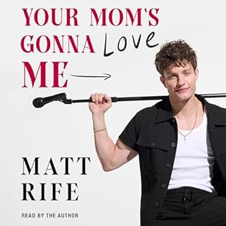 Your Mom's Gonna Love Me Audiolibro Por Matt Rife arte de portada