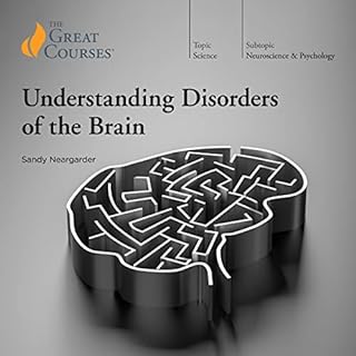Understanding Disorders of the Brain Audiolibro Por Sandy Neargarder, The Great Courses arte de portada