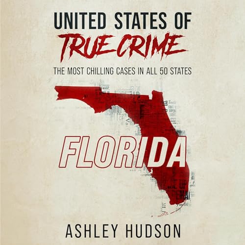 United States of True Crime: Florida Audiolibro Por Ashley Hudson arte de portada