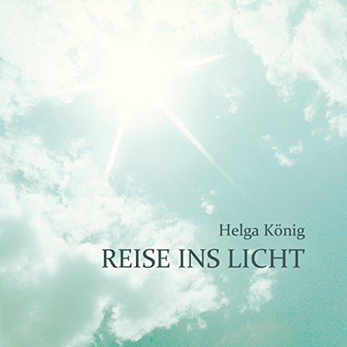 Reise ins Licht Audiolibro Por Helga K&ouml;nig arte de portada