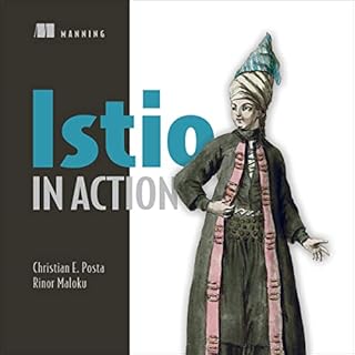 Istio in Action Audiobook By Christian E. Posta, Rinor Maloku cover art