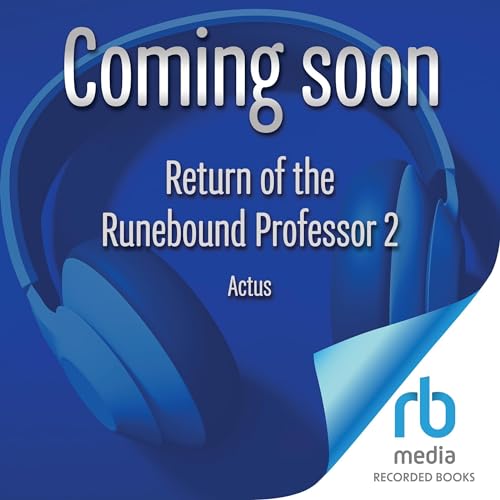 Return of the Runebound Professor 2 Audiobook By Actus Actus cover art