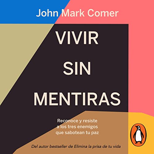 Vivir sin mentiras [Live No Lies: Resisting the World, the Flesh, and the Devil in the Modern Age] Audiolibro Por John Mark C