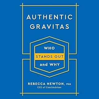 Authentic Gravitas Audiobook By Rebecca Newton Ph.D. cover art