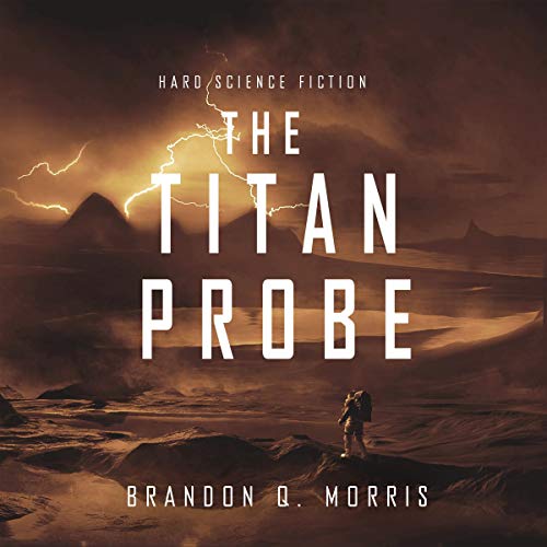The Titan Probe Audiobook By Brandon Q. Morris cover art