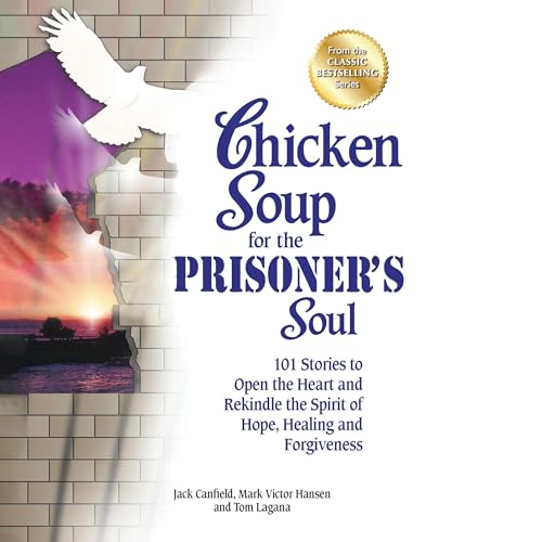 Chicken Soup for the Prisoner's Soul Audiobook By Jack Canfield, Mark Victor Hansen cover art