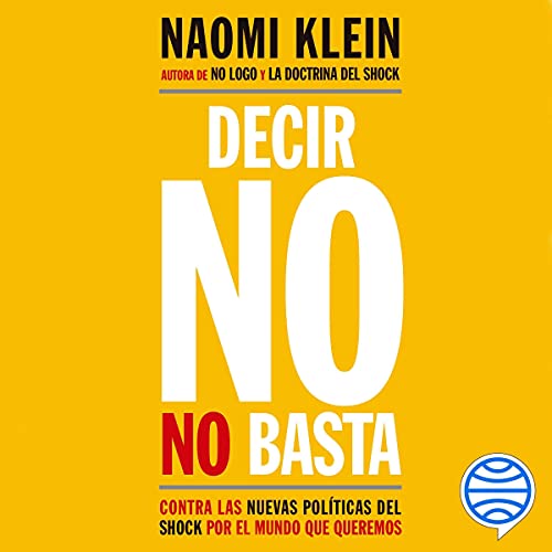 Decir no no basta Audiolibro Por Naomi Klein, Ana Pedrero Verge, Ignacio Villaro Gumpert arte de portada