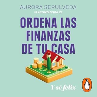 Ordena tus finanzas de tu casa [Organize Your Home Finances] Audiolibro Por Aurora Sep&uacute;lveda Jorquera arte de portada