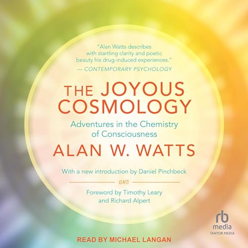 The Joyous Cosmology Audiolibro Por Alan W. Watts, Daniel Pinchbeck - introduction, Timothy Leary - foreword, Richard Alpert 