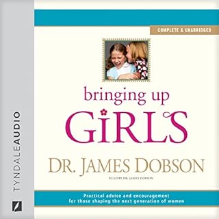 Bringing Up Girls Audiobook By James C. Dobson cover art