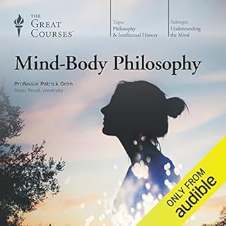 Mind-Body Philosophy Audiolibro Por Patrick Grim, The Great Courses arte de portada