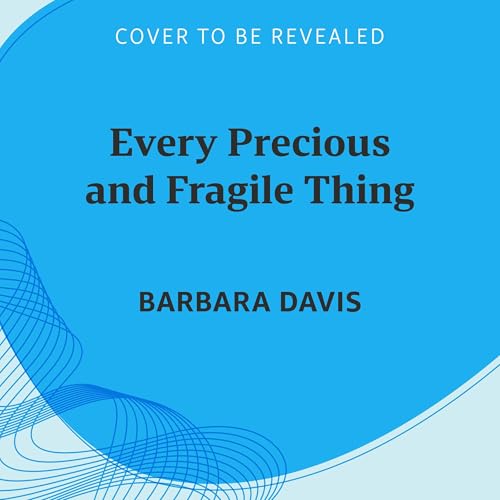 Every Precious and Fragile Thing cover art