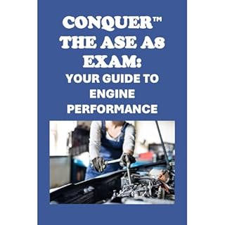 Conquer the ASE A8 Exam: Your Guide to Engine Performance Audiobook By Philip Martin McCaulay cover art