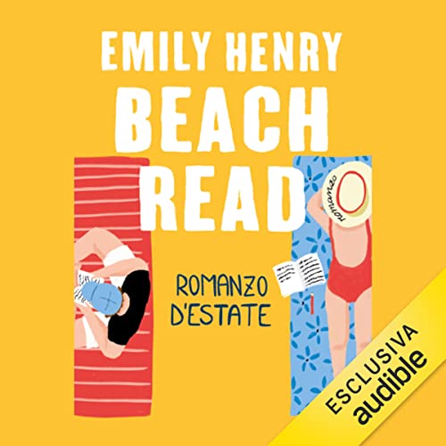 Beach Read. Romanzo d&rsquo;estate Audiobook By Emily Henry, Valentina Zaffagnini - traduttore cover art