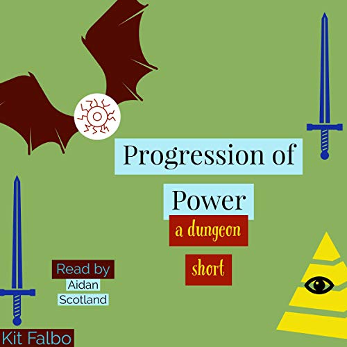 Progression of Power: A Dungeon Short Audiobook By Kit Falbo cover art