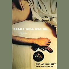 Dead I Well May Be Audiolibro Por Adrian McKinty arte de portada