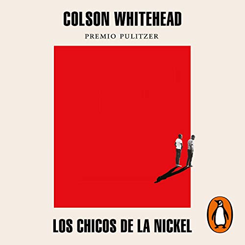 Los chicos de la Nickel [The Nickel Boys] Audiolibro Por Colson Whitehead, Luis Murillo Fort arte de portada