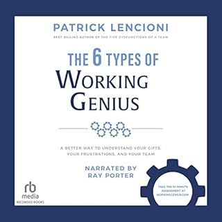 The 6 Types of Working Genius Audiobook By Patrick M. Lencioni cover art