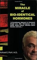 The Miracle of Bio-Identical Hormones, 2nd edition