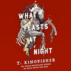 What Feasts at Night Audiolibro Por T. Kingfisher arte de portada