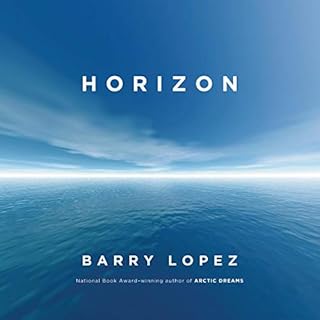 Horizon Audiobook By Barry Lopez cover art