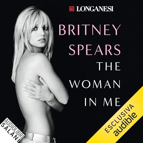 The woman in me (Italian edition) Audiobook By Britney Spears cover art