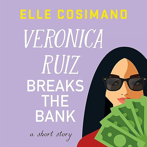 Veronica Ruiz Breaks the Bank Audiolibro Por Elle Cosimano arte de portada