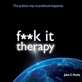 F**k It Therapy Audiobook By John C Parkin cover art