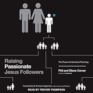 Raising Passionate Jesus Followers Audiobook By Phil Comer, Diane Comer, Dr. Emerson Eggerichs - foreword cover art