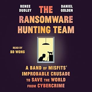 The Ransomware Hunting Team Audiolibro Por Renee Dudley, Daniel Golden arte de portada
