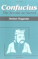 Confucius: The Secular As Sacred (Religious Traditions of the World)